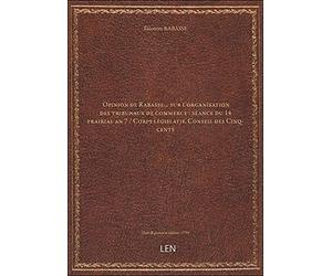 Opinion de Rabasse… sur l'organisation des tribunaux de commerce : séance du 14 prairial an 7 / Corps législatif, Conseil des C