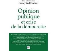 Opinion publique et crise de la démocratie François D' Orcival (Edité par), François D' Orcival (Auteur)