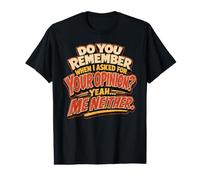 Opinion Sarcastique « Moi Non Plus », Dicton drôle T-Shirt Graphique avec Valeur
