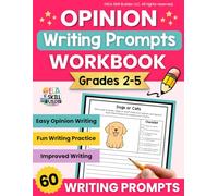 Opinion Writing Prompt Workbook for Grades 2-5: 60 Easy Opinion Writing Prompts for Kids Ages 7-12 to Strengthen Opinion Writing Skills