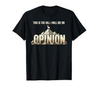 Opinionated Goat Hill I Will Die on Humour T-Shirt