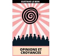 Opinions et Croyances: l'influence et la manipulation de celles-ci par la société