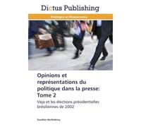 Opinions et représentations du politique dans la presse: tome 2 - BERTHELEMY-G - Dictus Publishing - broché - Essai