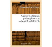 Opinions littéraires, philosophiques et industrielles - Maximilien-Henri Saint-Simon - Hachette Bnf - broché - Livre