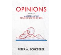 Opinions: Third Book - Mastering the Roller Coaster of Life