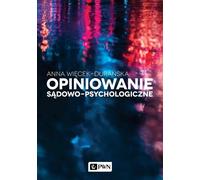 Opiniowanie sądowo-psychologiczne - Anna Więcek-Durańska (Psychologie auf Polnisch)