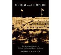 Opium and Empire by Richard J. Grace Richard J. Grace (Auteur)