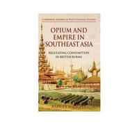 Opium And Empire In Southeast Asia