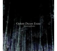 Opium Dream Estate - Anamorphosis