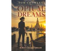 Opium Dreams: A Matt Chance Thriller