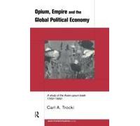 Opium, Empire And The Global Political Economy