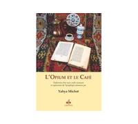 OPIUM ET LE CAFé (L') - YAHYA MICHOT - Albouraq - broché - Essai