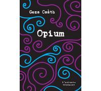 Opium - Géza Csàth - L'arbre Vengeur - broché - Roman