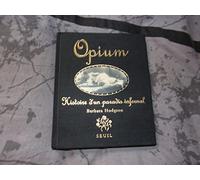 Opium - Histoire D'un Paradis Infernal