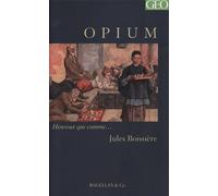Opium - J. Boissieres - Magellan Et Cie - broché - Roman
