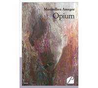 Opium - Maximilien Amégée - Du Pantheon Eds - broché - Poésie