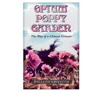 Opium Poppy Garden: The Way of a Chinese Grower