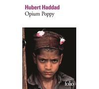 Opium Poppy - Hubert Haddad - Gallimard - Poche - Roman