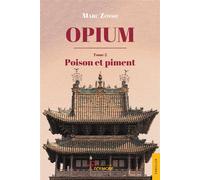 Opium (tome 2) Poison et piment - Marc Zosso - Jets D'encre - broché - Roman