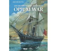Jean-Yves Delitte & Q-Ha – Opium War – Bande dessinée cartonnée – Glénat