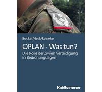 OPLAN - Was tun?: Die Rolle der Zivilen Verteidigung in Bedrohungslagen