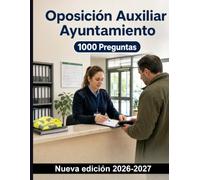 Oposición Auxiliar Ayuntamiento : 1000 Preguntas test corregidas: Preparación sobre seguridad, evacuación, control de accesos, informes, registro documental y ética profesional