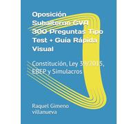 Oposición Subalterno GVA 300 Preguntas Tipo Test + Guía Rápida Visual: Constitución, Ley 39/2015, EBEP y Simulacros
