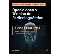 Oposiciones a Técnico de Radiodiagnóstico: 3.000 preguntas tipo test con respuestas razonadas y mapas mentales | Temario común y específico | Edición 2026