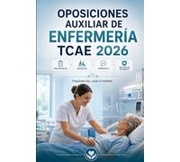 Oposiciones Auxiliar de Enfermería TCAE 2026: Cuidados básicos, higiene, movilización, documentación sanitaria, prevención de riesgos, test y casos prácticos