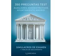 OPOSICIONES AUXILIARES ADMINISTRATIVOS AYUNTAMIENTO MADRID: 350 Preguntas Tipo Test | Simulacros de examen