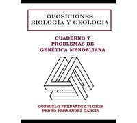 OPOSICIONES BIOLOGÍA Y GEOLOGÍA: CUADERNILLO 7: GENÉTICA MENDELIANA