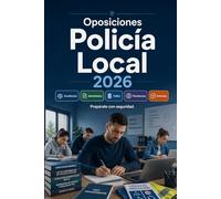 Oposiciones Policía Local 2026: Constitución, derecho administrativo, tráfico, seguridad ciudadana, psicotécnicos, entrevista y pruebas físicas
