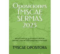 Oposiciones TMSCAE SERMAS 2025: temario esencial, guías estudio, técnicas examen y más de 2.000 preguntas comentadas