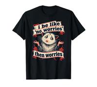 Opossum inquiet, Je Fais comme s'il ne s'inquiétait Pas, Puis s'inquiétait, Sarcasme T-Shirt Graphique avec Valeur