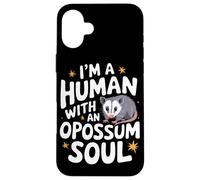 Opossum Je suis Un Humain avec Une âme d'opossum Opossum Coque pour iPhone 16 Plus