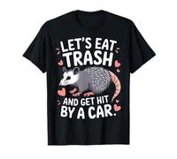 Opossum Mangeons des ordures et se faire frapper par une voiture T-Shirt