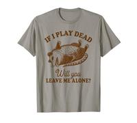 Opossum Street Cat, si je joue le rôle de mort, me laisseras-tu tranquille T-Shirt