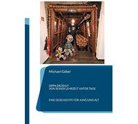 Oppa Erzählt Von Seiner Lehrzeit Unter Tage