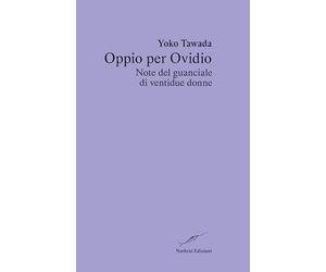 Oppio per Ovidio. Note del guanciale di ventidue donne