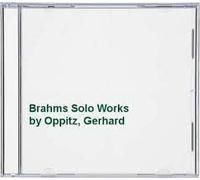 Oppitz, Gerhard - Brahms Solo Works