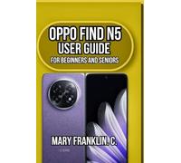 OPPO Find N5 User Guide: Professional Photography, Extended Battery Life, and Advanced Software Features