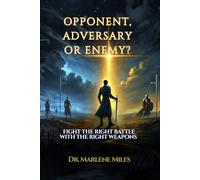 OPPONENT, ADVERSARY, OR ENEMY?: FIGHT THE RIGHT BATTLE WITH THE RIGHT WEAPONS