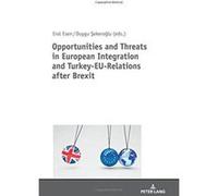 Opportunities and Threats in European Integration and Turkey-EU-Relations after Brexit - [Version Originale] Inconnu (Auteur)