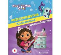 Opposés. Moteur de recherche sur les chats. La maison du chat de Gabi - Pi Kids (Erzählungen für Kinder auf Polnisch)