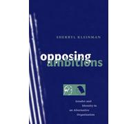 Opposing Ambitions: Gender and Identity in an Alternative Organization