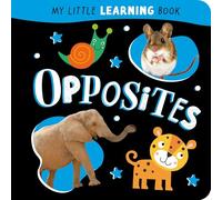 Opposites: My Little Learning Book