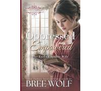 Oppressed & Empowered: The Viscount's Capable Wife