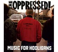 Oppressed, the – Music for Hooligans – CD