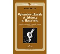 Oppression coloniale et résistance en Haute-Volta: L'exemple de la région de la boucle du Mouhoun (1885-1935)