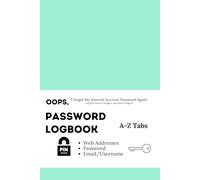Opps I Forgot My Internet Account Password Again: Log Into Find or Change It and Never Forget It |Passwords Logbook with A-Z Tabs